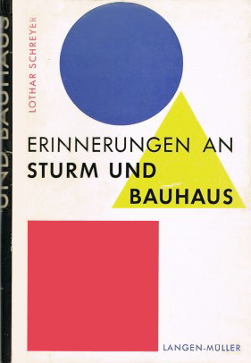 Lothar Schreyer, Titel Erinnerungen an Sturm und Bauhaus